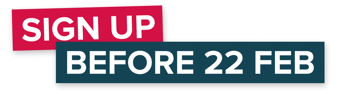 Sign up before 22nd Feb